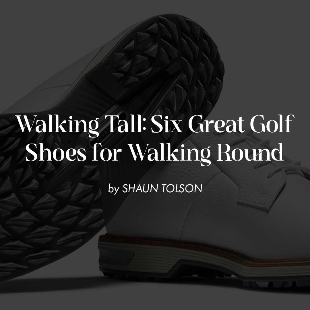 SHAUN TOLSON of Links just offered up the best golf walking shoes out recently available